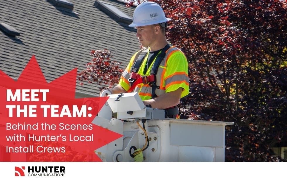 Meet the Team behind Hunter Communications' Install Team